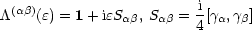   (ab)                    i
/\    (e) = 1+ ieSab, Sab = 4[ga,gb]

