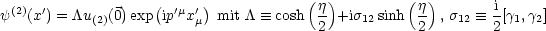                     (     )            ( )         (  )
y(2)(x') = /\u(2)(0)exp ip'mx'm mit /\  =_  cosh j-+is12sinh  j-, s12  =_  i[g1,g2]
                                        2            2        2
