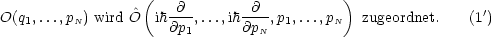                   (   @         @          )                 '
O(q1,...,pN) wirdO^  ih@p- ,...,ih @p-,p1,...,pN   zugeordnet.   (1)
                       1         N
