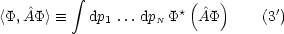           integral              (   )
<P,A^P >  =_   dp  ...dp P*  A^P      (3')
             1      N
