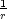 1
r