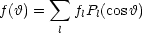        sum 
f(h) =   flPl(cosh)
       l
