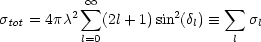            oo  sum                  sum 
stot = 4pc2   (2l+ 1)sin2(dl)  =_    sl
          l=0                 l
