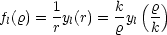        1       k- (r-)
fl(r) = ryl(r) = ryl k

