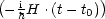 (  i         )
 - hH .(t- t0)