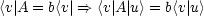 <v| A = b<v|==> <v|A|u> = b<v| u>
