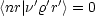 <nr| n'r'r'> = 0
