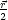 r
2